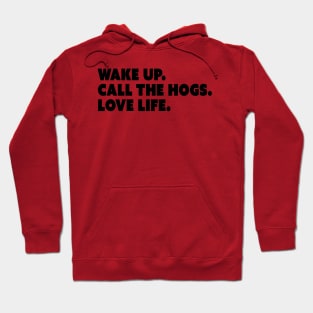 Wake Up. Call the Hogs. Love Life. Hoodie